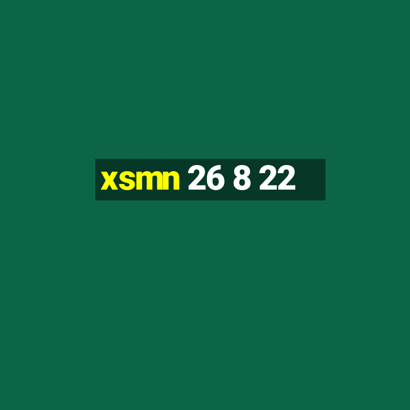 xsmn 26 8 22