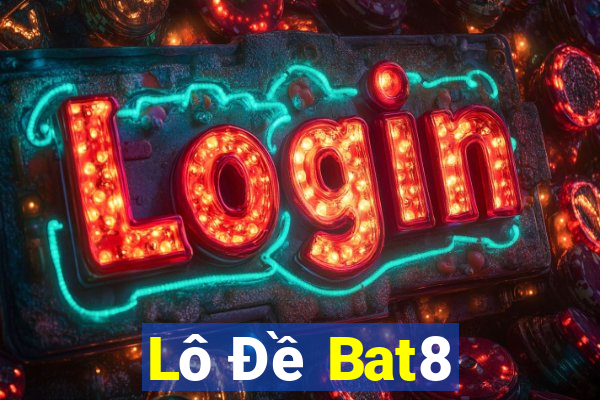 Lô Đề Bat8