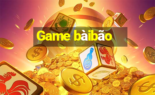 Game bàibão