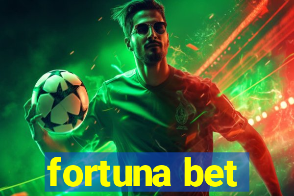 fortuna bet