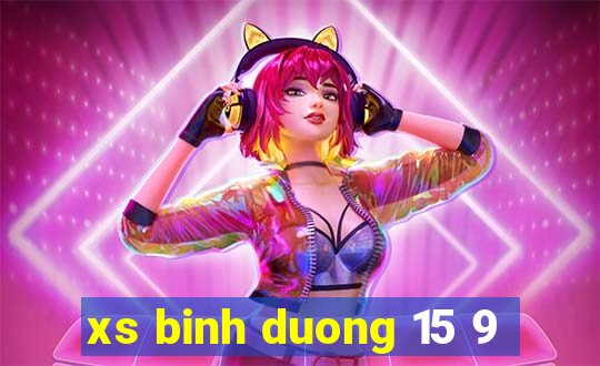 xs binh duong 15 9