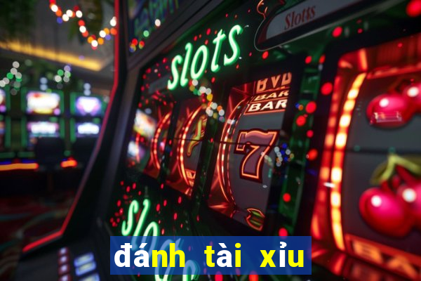 đánh tài xỉu là gì