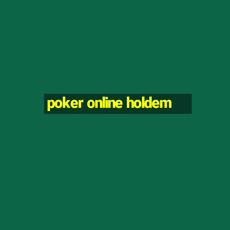 poker online holdem