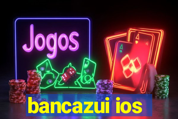 bancazui ios