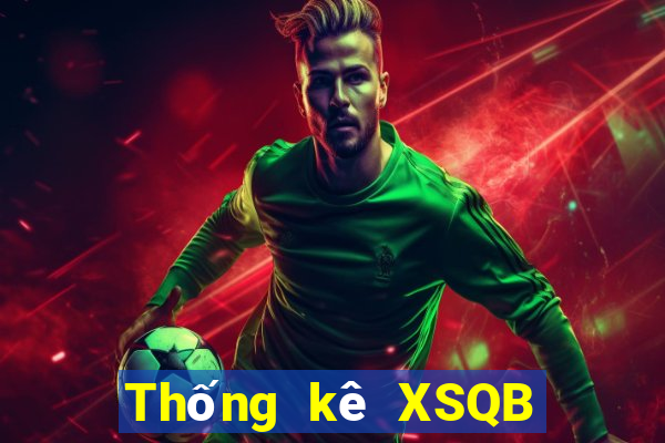 Thống kê XSQB ngày 31