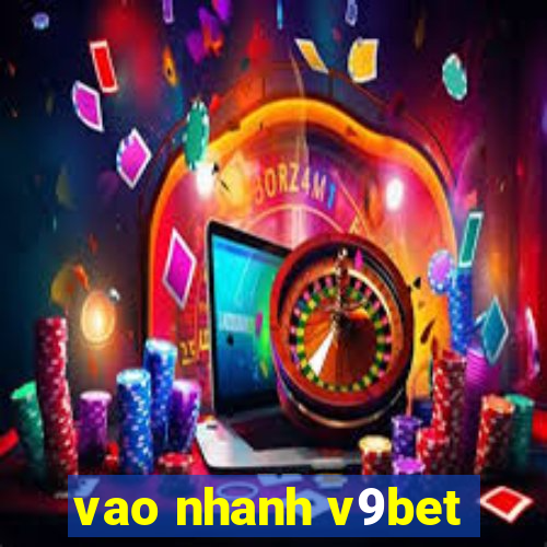 vao nhanh v9bet