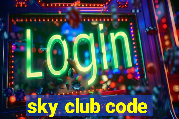 sky club code