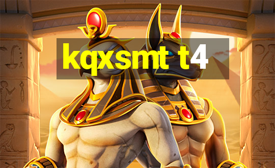 kqxsmt t4