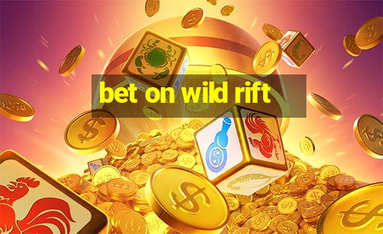 bet on wild rift