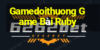 Gamedoithuong Game Bài Ruby