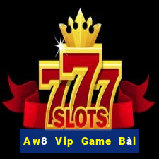 Aw8 Vip Game Bài Poker Đổi Thưởng