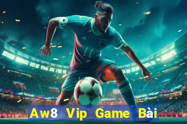 Aw8 Vip Game Bài Poker Đổi Thưởng