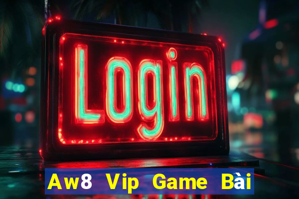 Aw8 Vip Game Bài Poker Đổi Thưởng