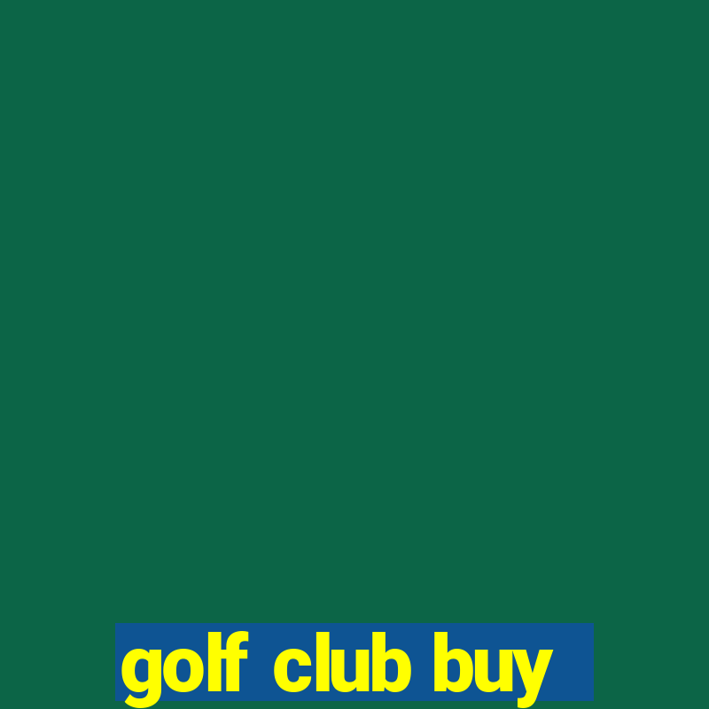 golf club buy