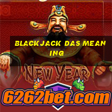 blackjack das meaning