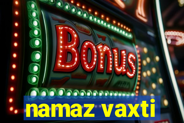 namaz vaxti