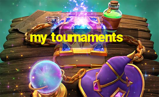 my tournaments