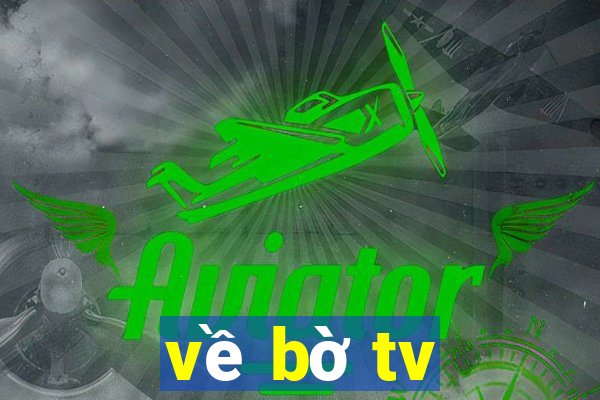 về bờ tv