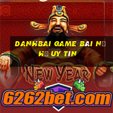 Danhbai Game Bài Nổ Hũ Uy Tín