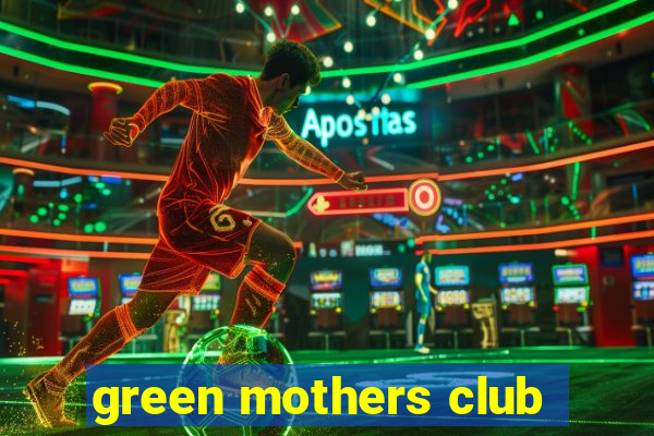 green mothers club