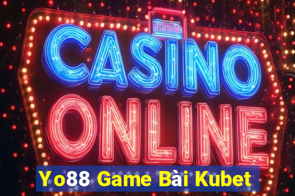 Yo88 Game Bài Kubet