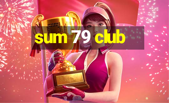 sum 79 club