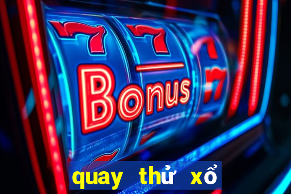 quay thử xổ số gia lai chiều nay