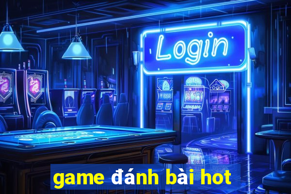 game đánh bài hot