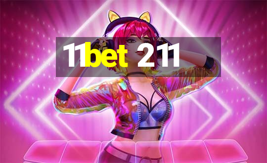 11bet 211