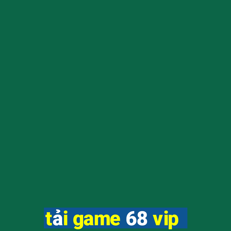 tải game 68 vip