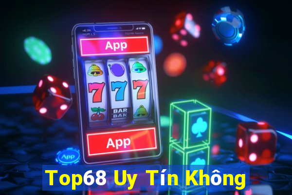 Top68 Uy Tín Không