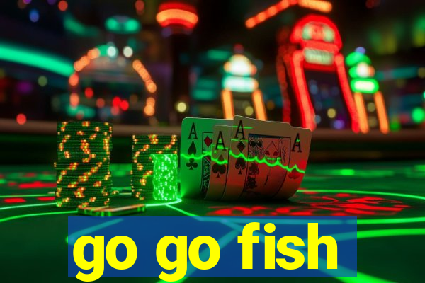 go go fish