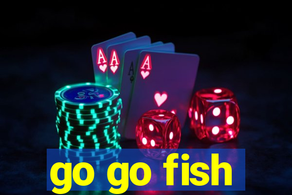 go go fish