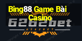 Bing88 Game Bài Casino