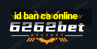 id ban ca online