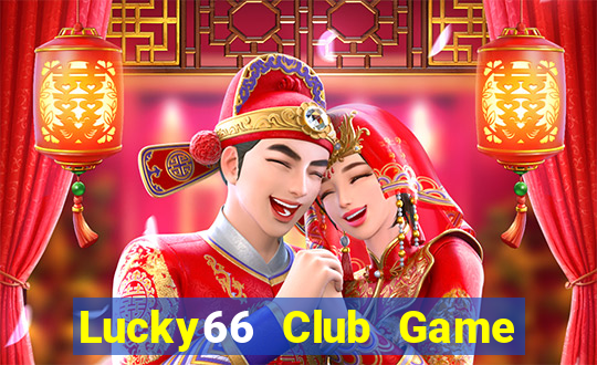 Lucky66 Club Game Bài Mới