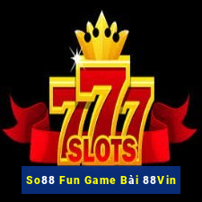 So88 Fun Game Bài 88Vin