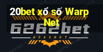 20bet xổ số Warp Net