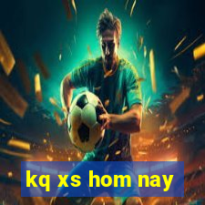 kq xs hom nay