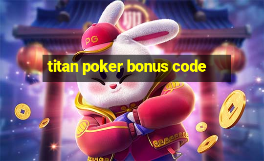 titan poker bonus code