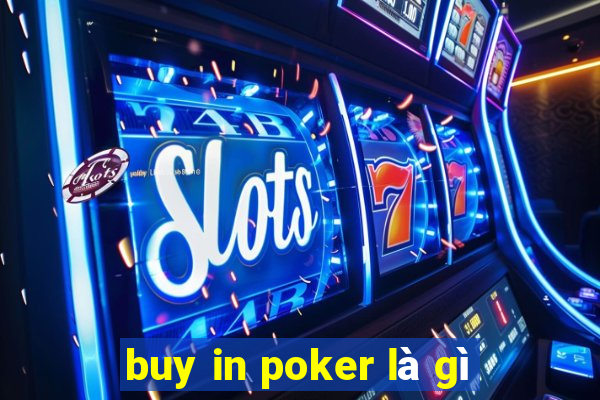 buy in poker là gì