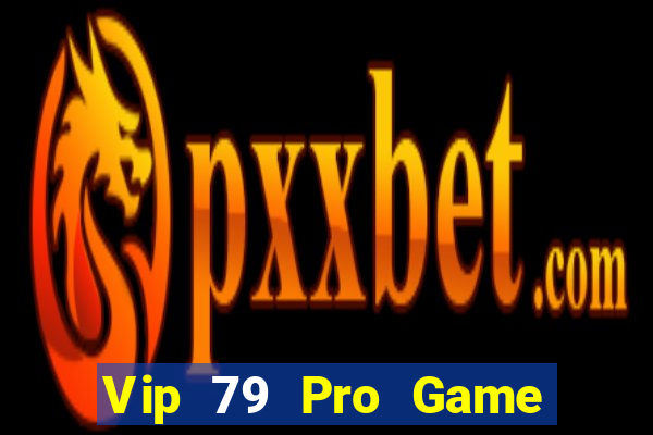 Vip 79 Pro Game Bài Dom88