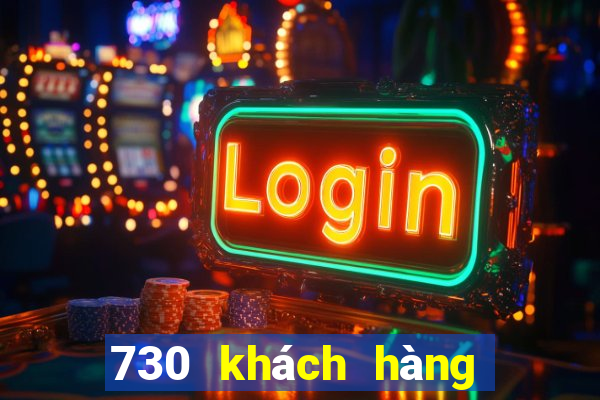 730 khách hàng xổ số