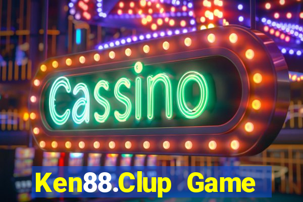 Ken88.Clup Game Bài Ăn Tiền