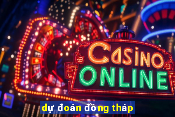 dự đoán đồng tháp