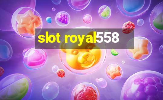 slot royal558