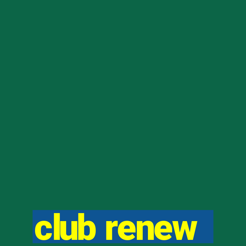 club renew