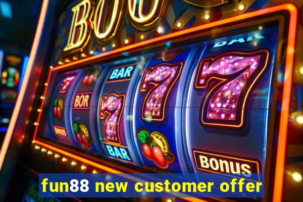 fun88 new customer offer