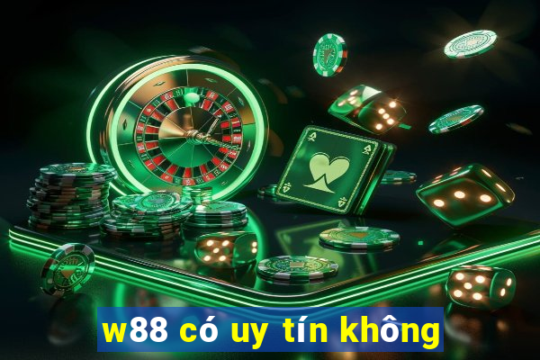 w88 có uy tín không