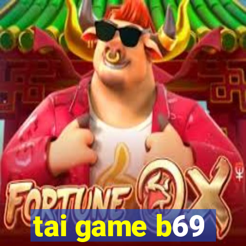 tai game b69